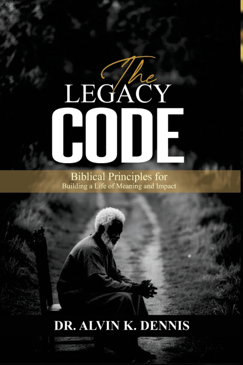 Knjiga The Legacy Code Dr. Alvin K.Dennis