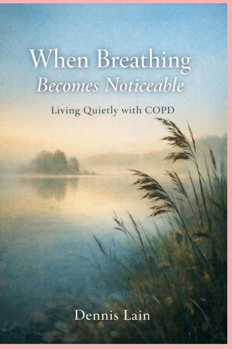 Kniha When Breathing Becomes Noticeable Dennis Lain