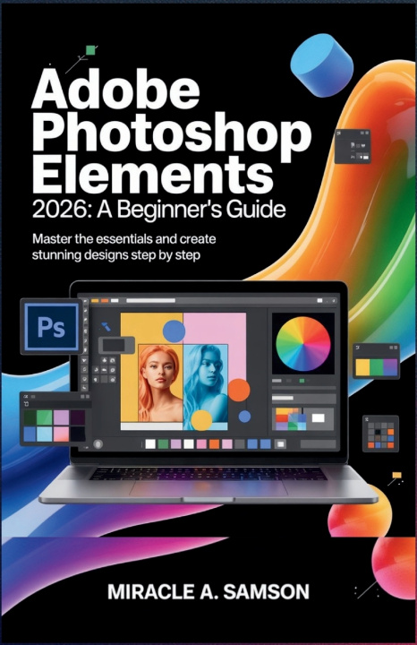 Knjiga Adobe Photoshop Elements 2026 Miracle A. Samson