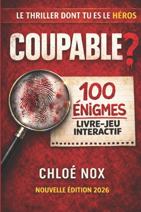 Knjiga COUPABLE? LE THRILLER DONT TU ES LE HEROS. 100 ENIGMES. Chloé Nox