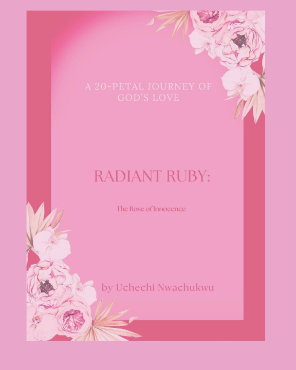 Knjiga Radiant Ruby Uchechi Patricia Rose Nwachukwu