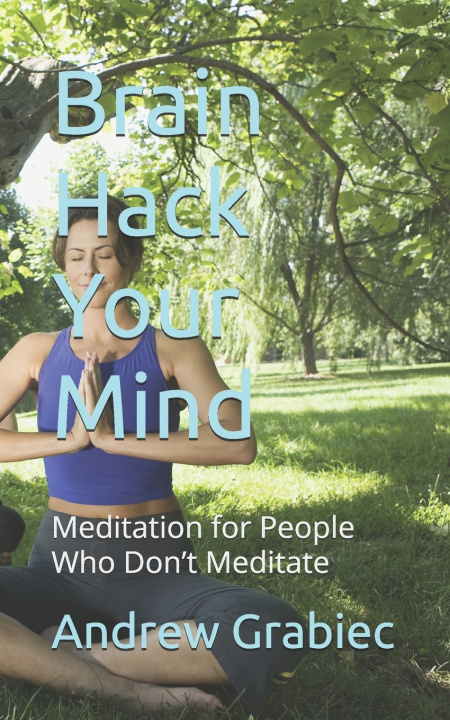 Kniha Brain Hack Your Mind Andrew Grabiec