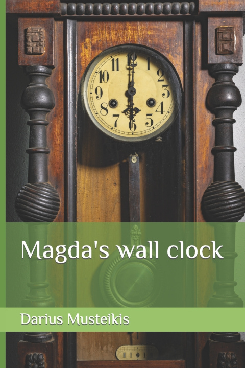Kniha Magda's wall clock Darius Musteikis