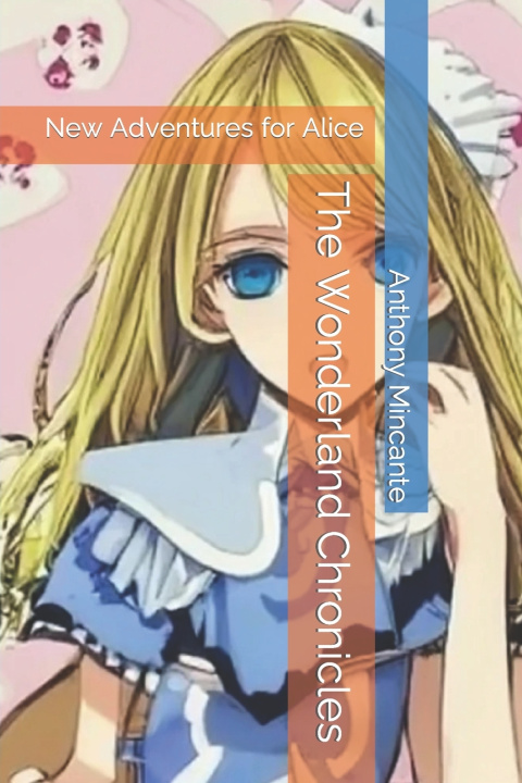 Kniha The Wonderland Chronicles Anthony Mincante