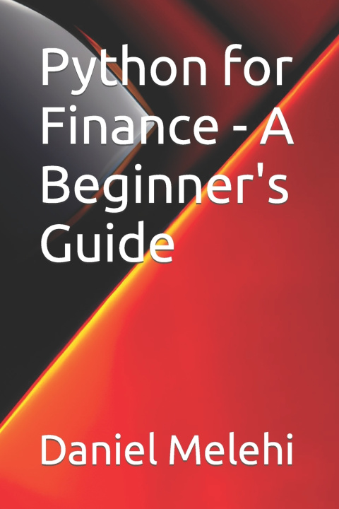 Knjiga Python for Finance - A Beginner's Guide Daniel Melehi