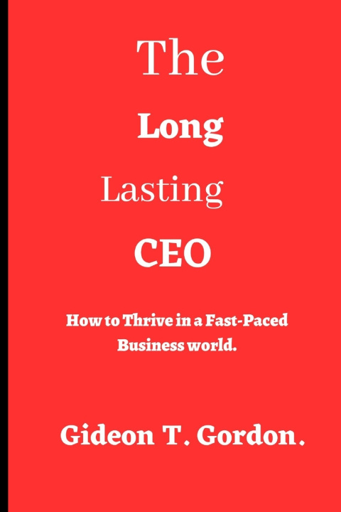 Kniha The Long Lasting CEO Gideon T. Gordon