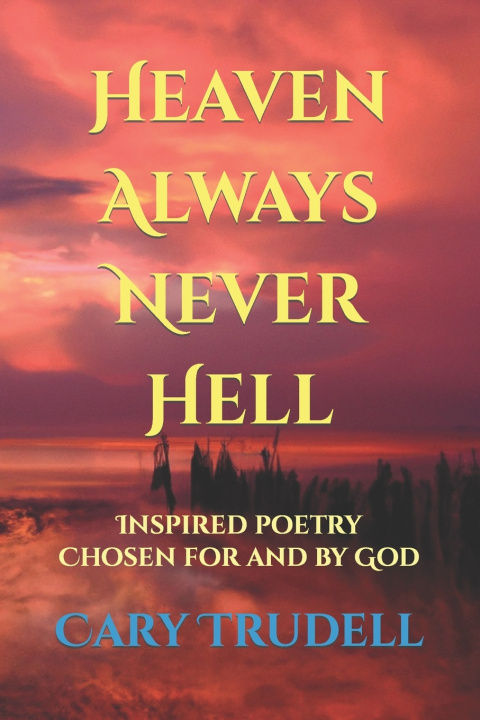 Kniha Heaven Always Never Hell Cary Trudell