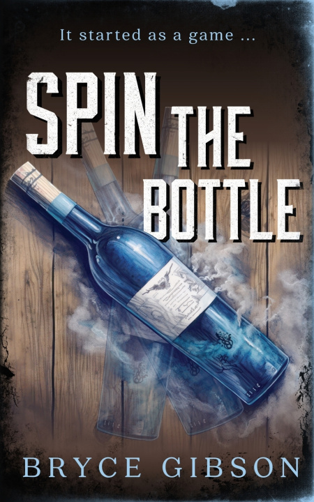 Book Spin the Bottle Bryce Gibson