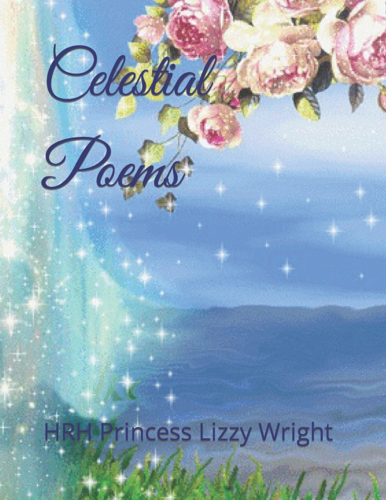 Kniha Celestial Poems HRH Princess Lizzy Wright