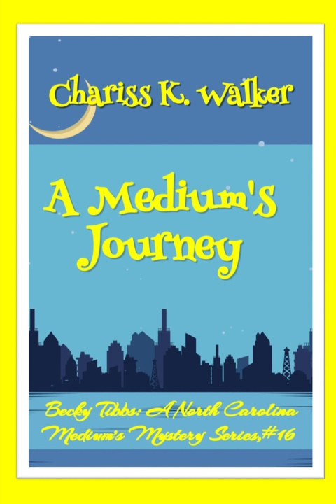Knjiga A Medium's Journey Chariss K. Walker