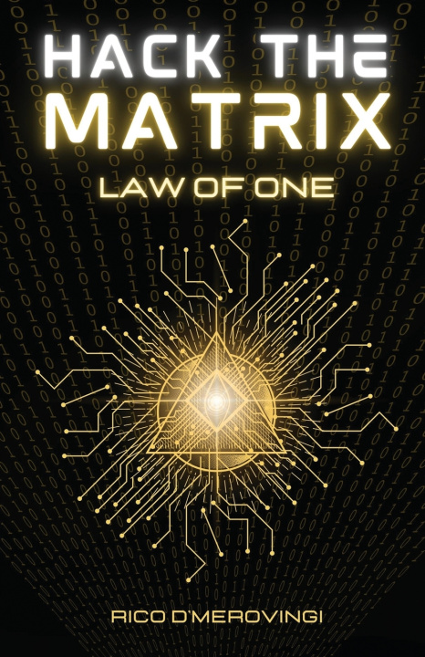 Knjiga HACK THE MATRIX Rico D'Merovingi