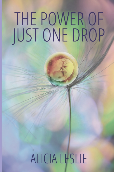 Kniha The Power of Just One Drop Alicia Leslie