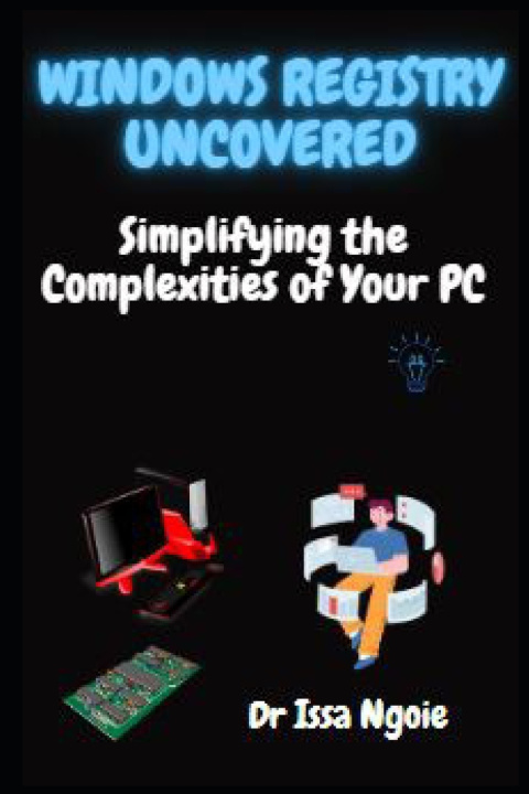 Kniha Windows Registry Uncovered Dr Issa Ngoie