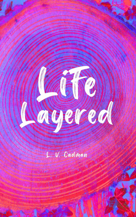 Kniha Life Layered L. V. Cadman
