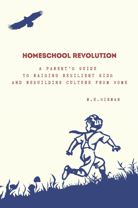 Knjiga Homeschool Revolution Megan Hinman