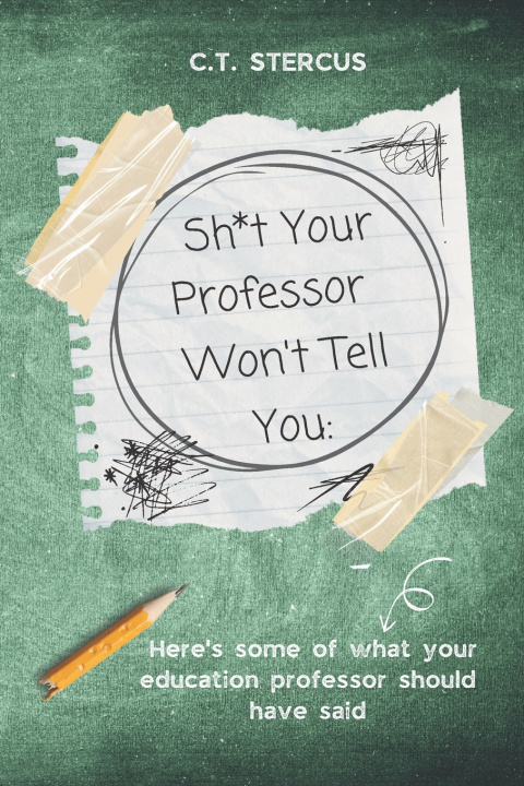 Knjiga Sh*t Your Professor Won't Tell You Ariel Mārie