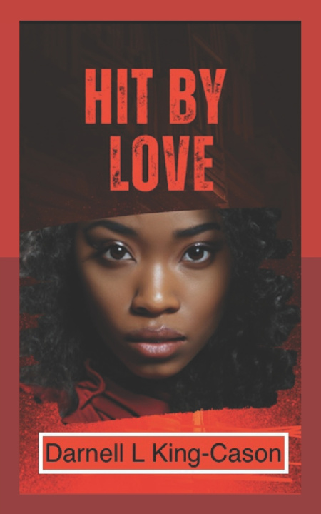 Knjiga Hit by Love Darnell L King Cason