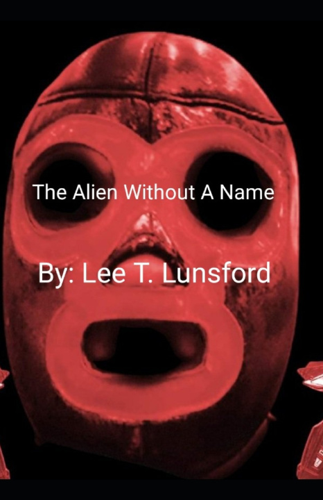 Kniha The Alien Without a Name Lee T. Lunsford