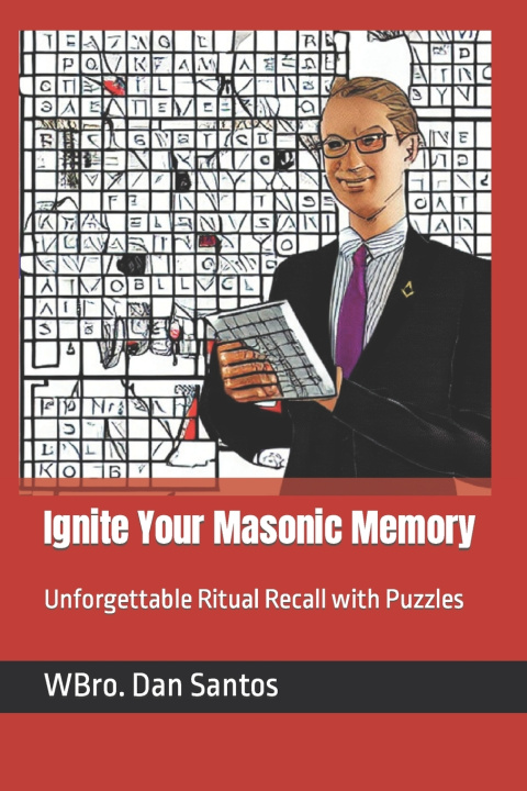 Knjiga Ignite Your Masonic Memory WBro. Dan Santos