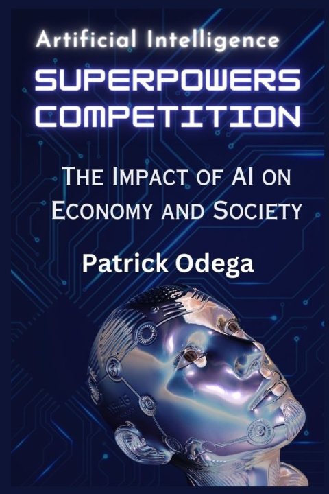 Kniha AI Superpowers Competition Patrick Odega
