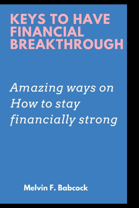 Kniha KEYS TO HAVE FINANCIAL BREAKTHROUGH Melvin F. Babcock