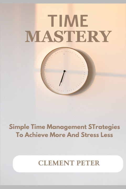 Kniha TIME MASTERY CLEMENT PETER