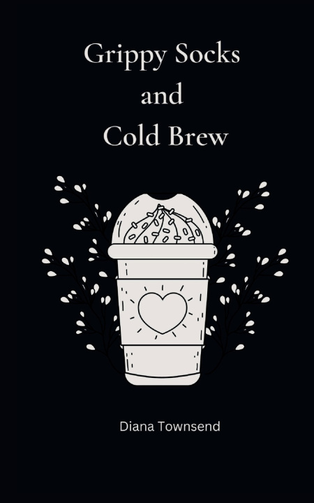 Knjiga Grippy Socks and Cold Brew Diana Townsend