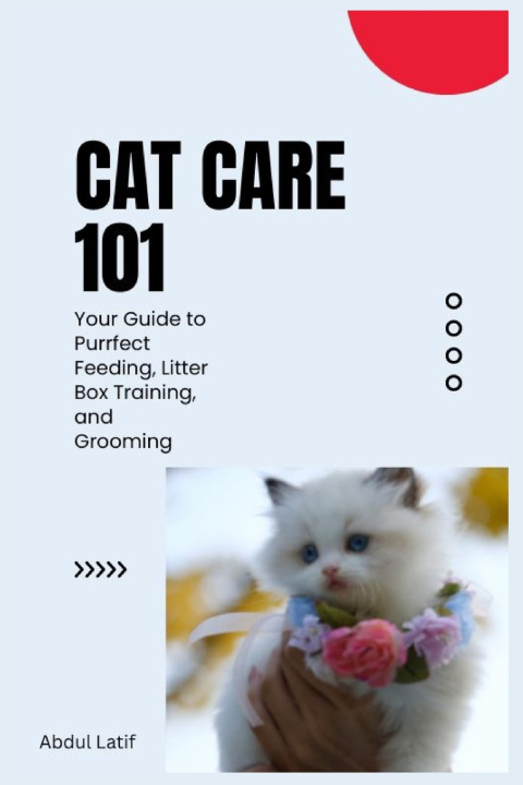 Knjiga Cat Care 101 Abdul Latif Kadir