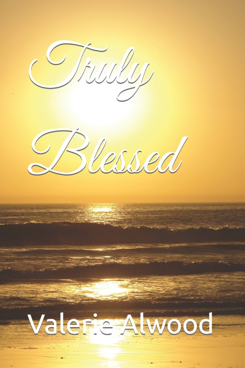 Kniha Truly Blessed Valerie K Alwood