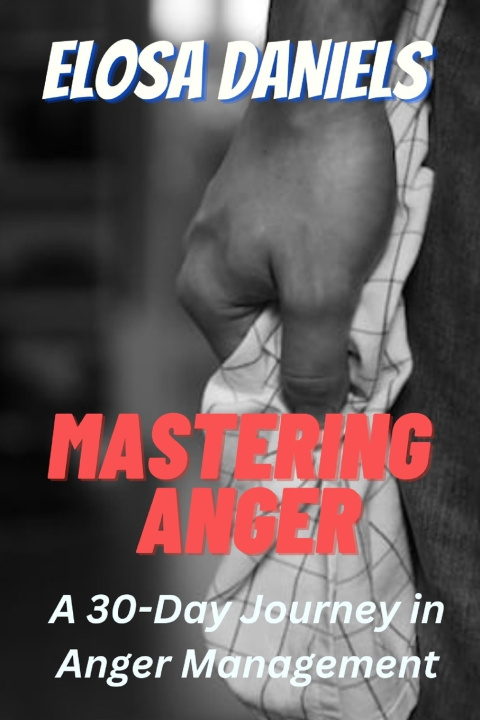 Kniha Mastering Anger ELOSA DANIELS