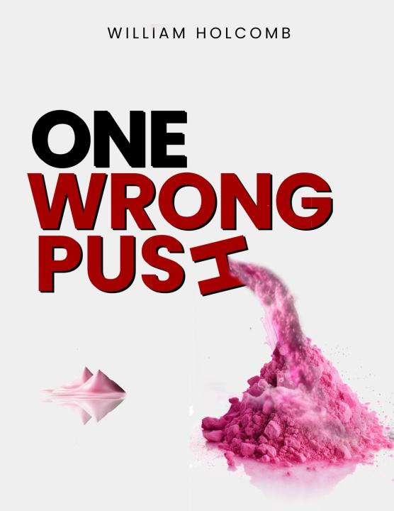 Knjiga One Wrong Push William Holcomb