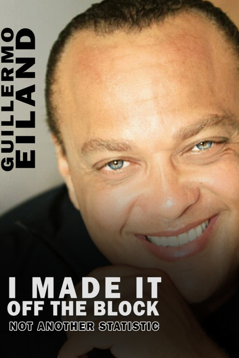 Knjiga I Made It Off The Block Guillermo Eiland