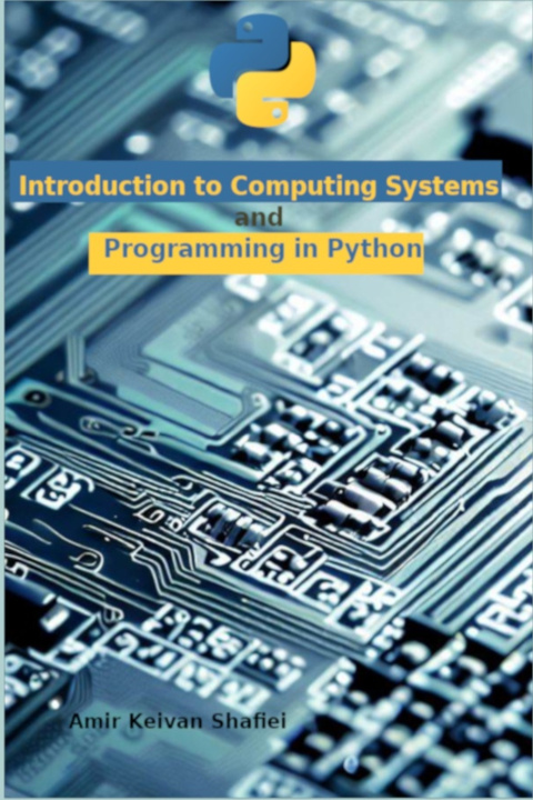 Knjiga Introduction to Computing Systems and Programming in Python Amir Keivan Shafiei