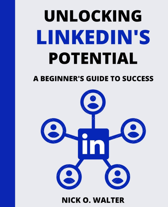 Kniha Unlocking LinkedIn's Potential Nick 0 Walter