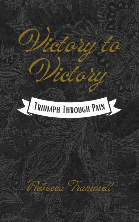Kniha Victory to Victory Rebecca Trammell