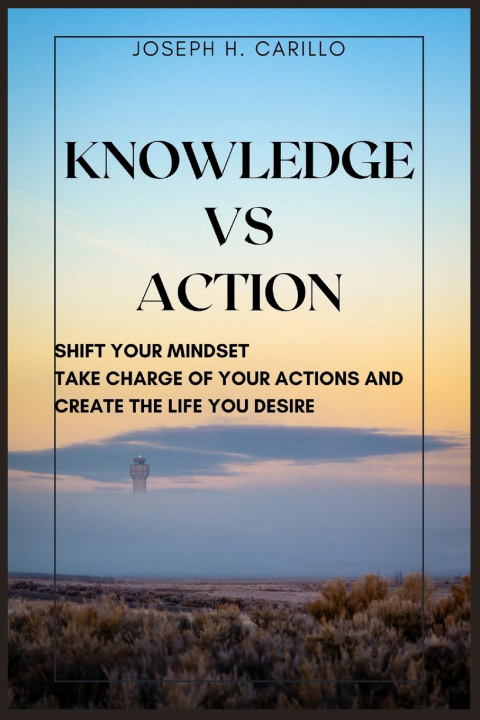 Kniha Knowledge vs Action Joseph H. Carillo