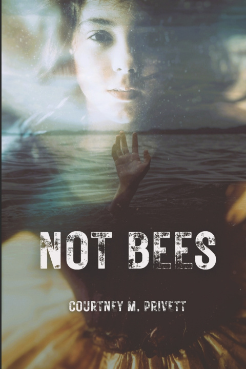 Knjiga Not Bees Courtney M. Privett