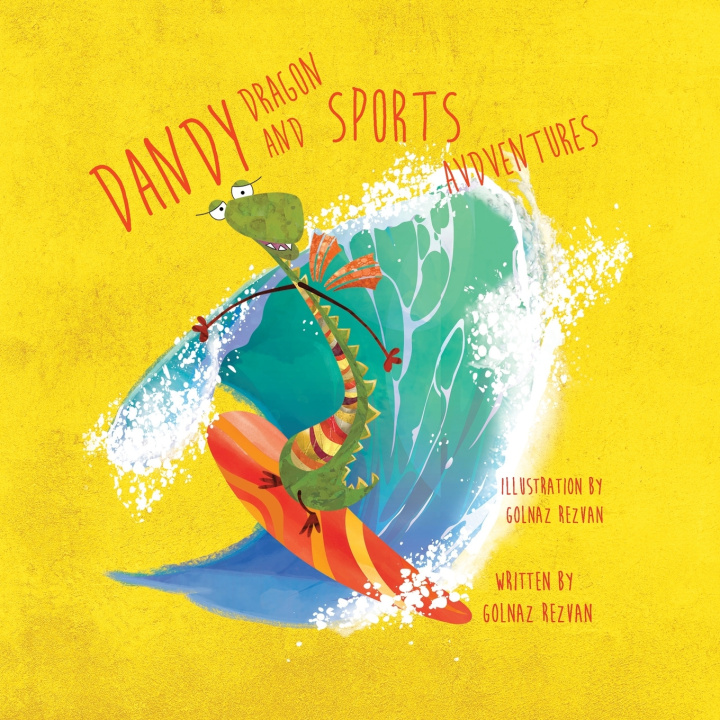Knjiga Dandy Dragon and Sports Adventures Golnaz Rezvan