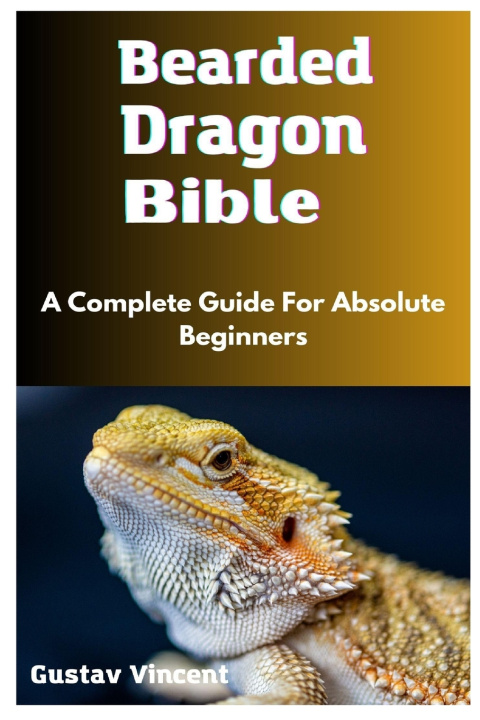 Knjiga Bearded Dragon Bible Gustav Vincent