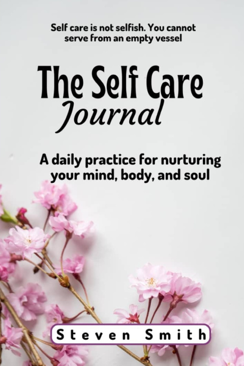Knjiga The Self Care Journal Steven Smith Ph.D.