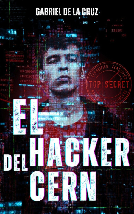 Kniha El Hacker del CERN Gabriel de La Cruz