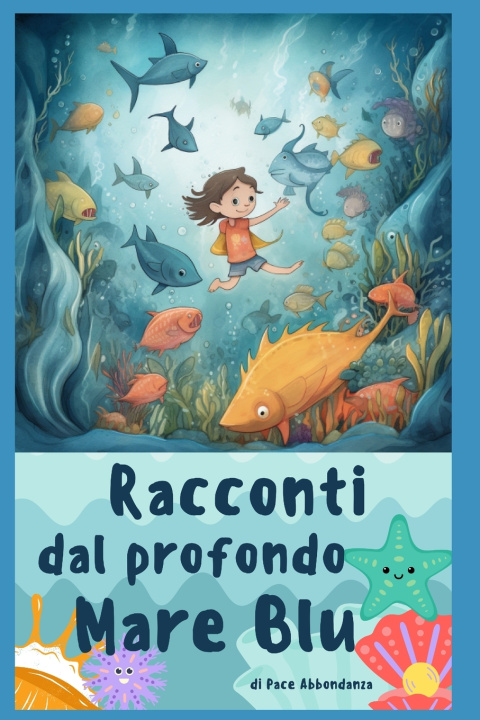 Knjiga Racconti dal profondo Mare Blu Pace Abbondanza