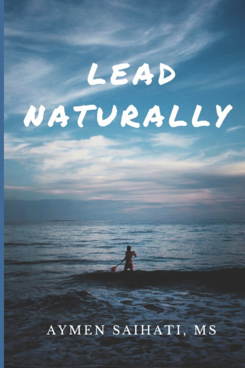 Kniha Lead Naturally Aymen Saihati