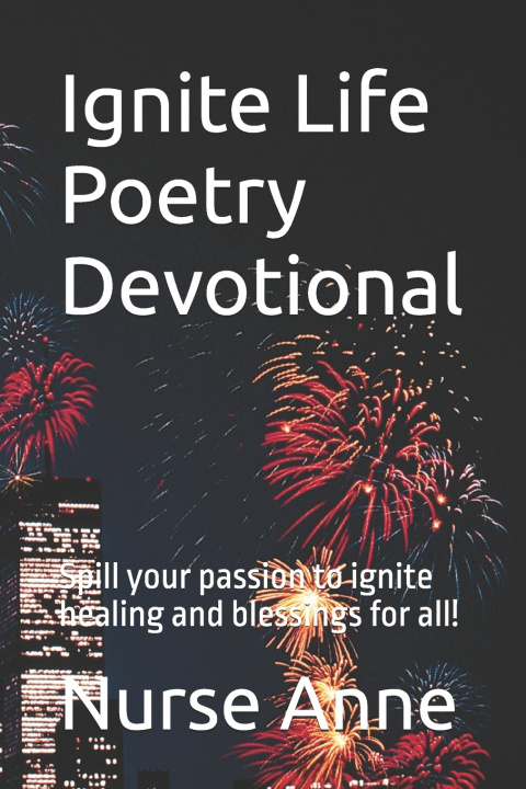 Kniha Ignite Life Poetry Devotional Nurse Anne