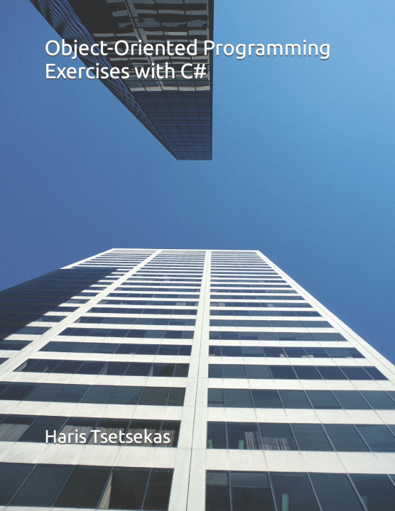 Knjiga Object-Oriented Programming Exercises with C# Haris Tsetsekas