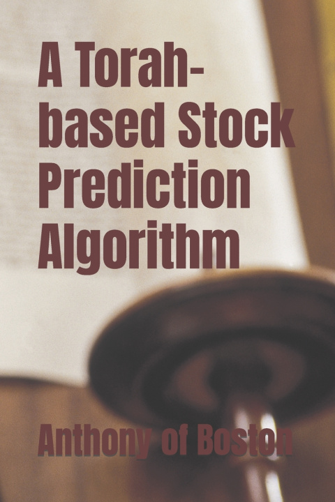 Kniha A Torah-based Stock Prediction Algorithm Anthony of Boston