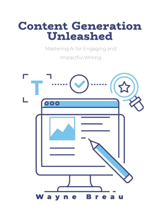Kniha Content Generation Unleashed Wayne Breau