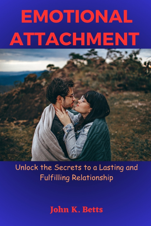Knjiga Emotional Attachment John K. Betts