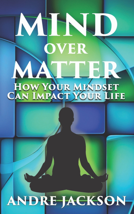 Kniha Mind Over Matter Andre Jackson