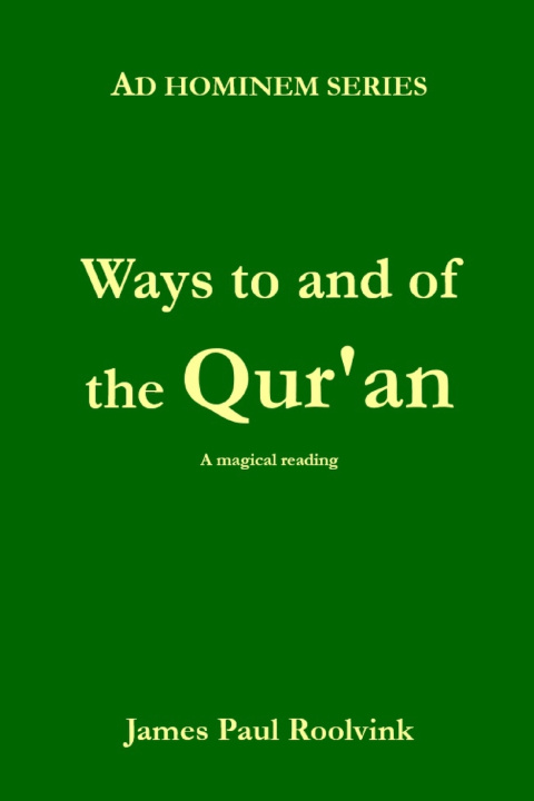 Kniha Ways to and of the Qu'ran James Paul Roolvink